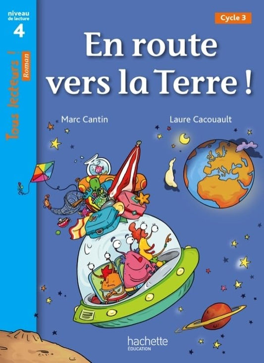 Couverture EN ROUTE VERS LA TERRE ! NIVEAU 4 - TOUS LECTEURS ! ROMAN - LIVRE ELEVE - ED. 2013 - Cantin/Cacouault (Poche) - IS