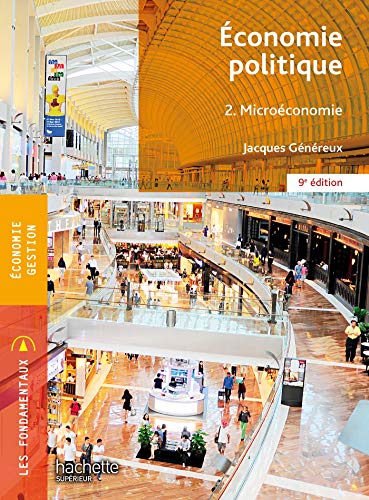Couverture FONDAMENTAUX ECONOMIE POLITIQUE 2: MICROECONOMIE 9°ED. - Jacques (Mass Market Paperback) - ISBN 9782017117810