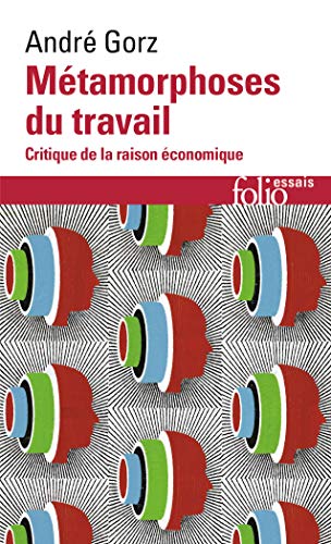 Couverture METAMORPHOSES DU TRAVAIL - Gorz Andre (Broché) - ISBN 9782070315376
