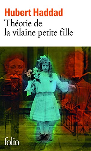 Couverture THEORIE DE LA VILAINE PETITE FILLE - Haddad (Poche) - ISBN 9782070458738