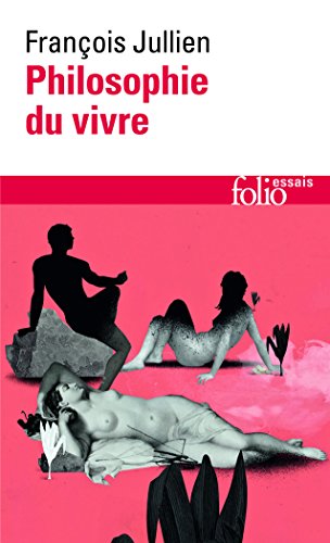 Couverture PHILOSOPHIE DU VIVRE - Jullien Francois (Broché) - ISBN 9782070462810