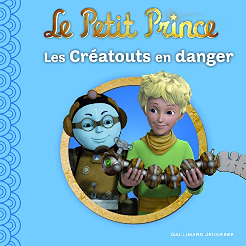 Couverture LE PETIT PRINCE. VOL. 10. LES CREATOUTS EN DANGER (Poche) - ISBN 9782070645251