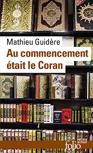 Couverture AU COMMENCEMENT ETAIT LE CORAN - Guidere Mathieu (Poche) - ISBN 9782072761430