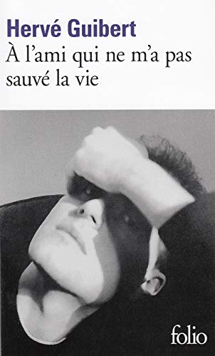 Couverture A L'AMI QUI NE M'A PAS SAUVE LA VIE - Guibert Herve (Poche) - ISBN 9782072850981