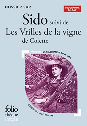 Couverture DOSSIER SUR SIDO SUIVI DE LES VRILLES DE LA VIGNE DE COLETTE - BAC 2025 - Zurlo-Truche C. (Poche) - ISBN 978207296