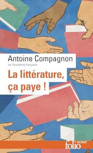 Couverture LA LITTERATURE, CA PAYE ! - Compagnon Antoine (Poche) - ISBN 9782073108753