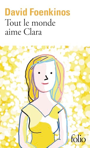 Couverture TOUT LE MONDE AIME CLARA - Foenkinos David (Poche) - ISBN 9782073135131