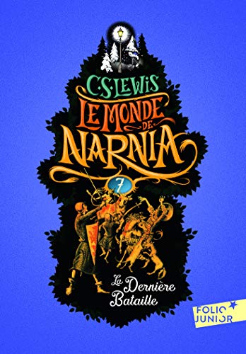 Couverture LE MONDE DE NARNIA - TOME 7 - LA DERNIERE BATAILLE - Lewis/Baynes (Poche) - ISBN 9782075088701