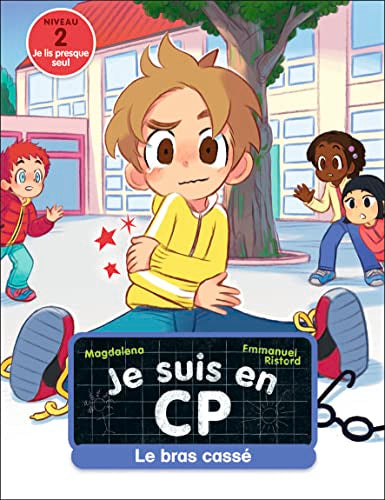 Couverture JE SUIS EN CP - T08 - LE BRAS CASSE - NIVEAU 2 - Magdalena/Ristord (Poche) - ISBN 9782080417909