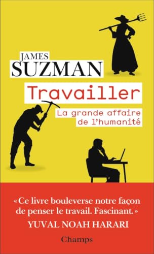 Couverture TRAVAILLER - LA GRANDE AFFAIRE DE L'HUMANITE - Suzman (Poche) - ISBN 9782080432841