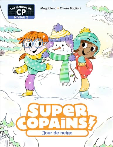 Couverture SUPER COPAINS ! - T06 - JOUR DE NEIGE - NIVEAU 2 - Magdalena/Baglioni (Broché) - ISBN 9782080437365