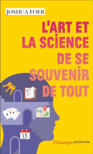 Couverture L'ART ET LA SCIENCE DE SE SOUVENIR DE TOUT - Foer Joshua (Poche) - ISBN 9782080444073