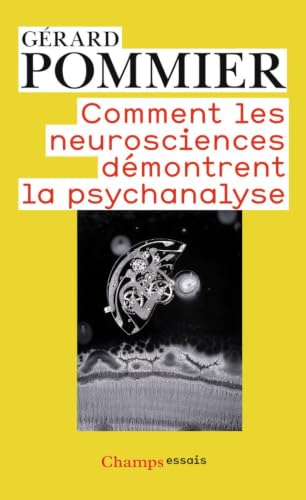 COMMENT LES NEUROSCIENCES DEMONTRENT LA PSYCHANALYSE