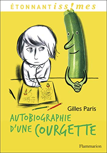 Couverture AUTOBIOGRAPHIE D'UNE COURGETTE - Paris (Poche) - ISBN 9782081289758