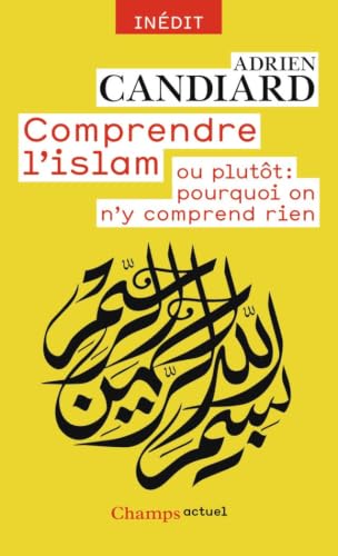 Couverture COMPRENDRE L'ISLAM - Candiard Adrien (Poche) - ISBN 9782081386587