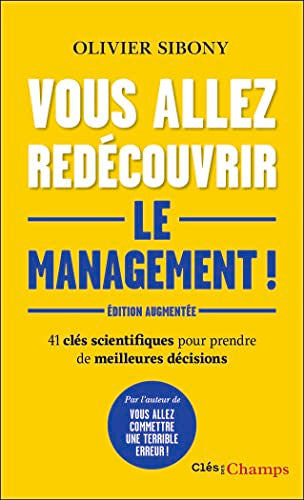 Couverture VOUS ALLEZ REDECOUVRIR LE MANAGEMENT ! - Sibony Olivier (Poche) - ISBN 9782081470309