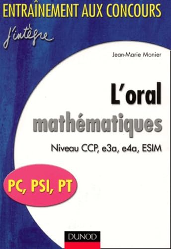 Couverture L'ORAL MATHEMATIQUES PC, PSI, PT - Monier (Broché) - ISBN 9782100054619