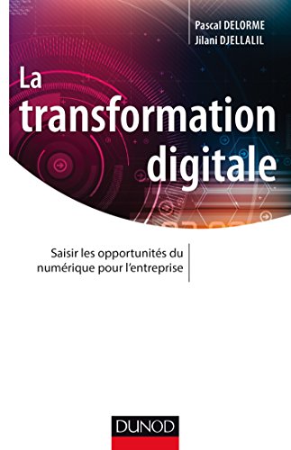 Couverture LA TRANSFORMATION DIGITALE - Delorme (Broché) - ISBN 9782100727353