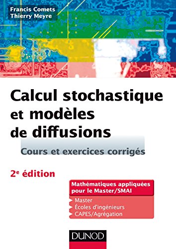 Couverture CALCUL STOCHASTIQUE ET MODELES DE DIFFUSIONS 2°ED. - Meyre Comets (Broché) - ISBN 9782100738373