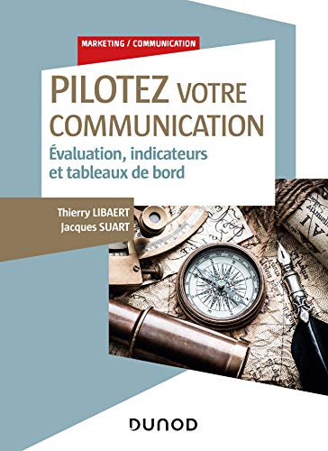 Couverture PILOTEZ VOTRE COMMUNICATION EVALUATION INDICATEURS ET TABLEAUX DE BORD - Suart (Broché) - ISBN 9782100791293