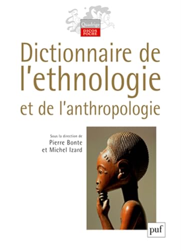 Couverture DICTIONNAIRE DE L'ETHNOLOGIE ET DE L'ANTHROPOLOGIE - Bonte & Izard (Broché) - ISBN 9782130584261