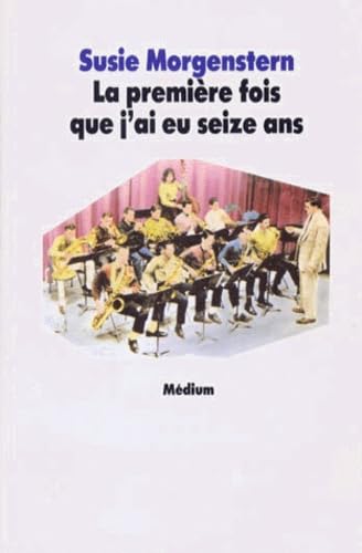 Couverture LA PREMIERE FOIS QUE J'AI EU SEIZE ANS - Morgenstern (Poche) - ISBN 9782211072250