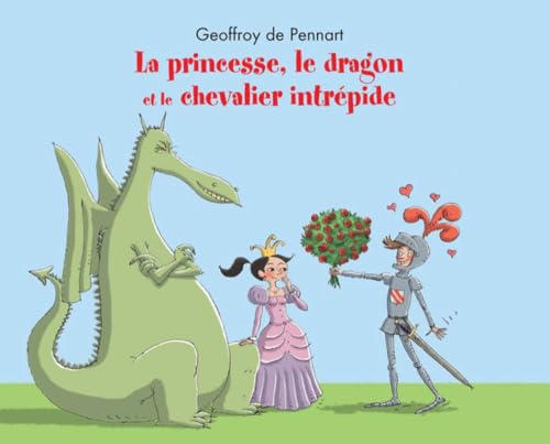 Couverture LA PRINCESSE, LE DRAGON ET LE CHEVALIER INTREPIDE - De Pennart (Broché) - ISBN 9782211095372