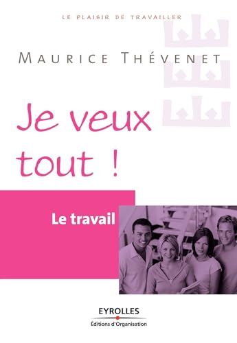 Couverture LE TRAVAIL JE VEUX TOUT - Thevenet (Poche) - ISBN 9782212542325