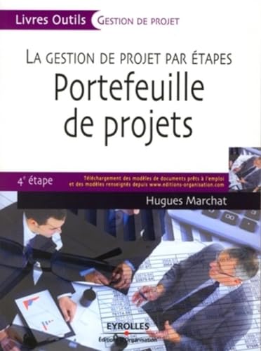 Couverture LA GESTION DE PROJET PAR ETAPES PORTEFEUILLE DE PROJETS - Marchat (Broché) - ISBN 9782212543162