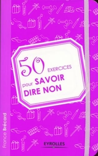 Couverture 50 EXERCICES POUR SAVOIR DIRE NON - Brecard (Poche) - ISBN 9782212544299