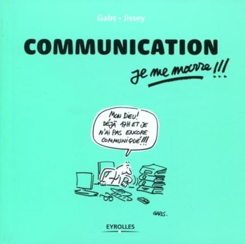 Couverture COMMUNICATION, JE ME MARRE !!! - Jissey Gabs (Mass Market Paperback) - ISBN 9782212547856