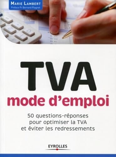 Couverture TVA MODE D'EMPLOI. 50 QUESTIONS-REPONSES POUR OPTIMISER LA  TVA ET EVITER LES REDRESSEMENTS. - Lambert (Broché) - 
