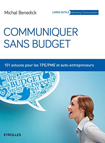 Couverture COMMUNIQUER SANS BIDGET 101 ASTUCES (Broché) - ISBN 9782212565195