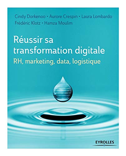 Couverture REUSSIR SA TRANSFORMATION DIGITALE (Trade Paperback) - ISBN 9782212565201