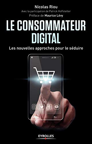 Couverture LE CONSOMMATEUR DIGITAL - Riou (Broché) - ISBN 9782212565218