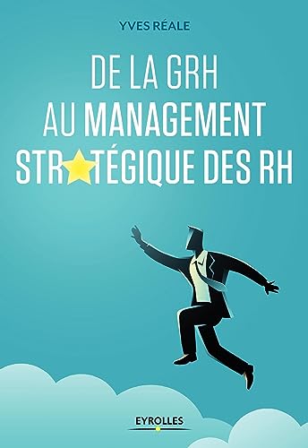 Couverture DE LA GRH AU MANAGEMENT STRATEGIQUE DES RH - Reale (Broché) - ISBN 9782212569742