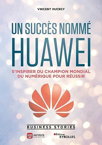 Couverture UN SUCCES NOMME HUAWEI (Broché) - ISBN 9782212572629