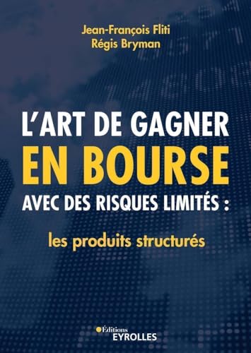 Couverture L'ART DE GAGNER EN BOURSE AVEC DES RISQUES LIMITES - Bryman Fliti (Broché) - ISBN 9782212572926