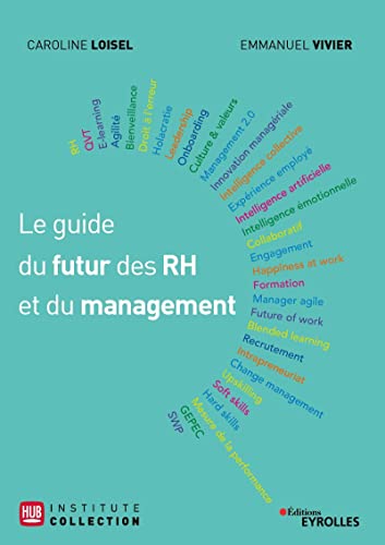 Couverture LE GUIDE DU FUTUR DES RH ET DU MANAGEMENT - Vivier Loisel (Broché) - ISBN 9782212573794