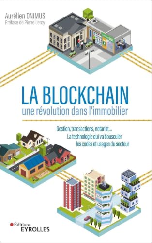 Couverture LA BLOCKCHAIN UNE REVOLUTION DANS L'IMMOBILIER (Broché) - ISBN 9782212574852