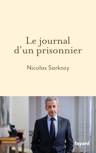 Couverture LE JOURNAL D'UN PRISONNIER - Sarkozy (Broché) - ISBN 9782213734699