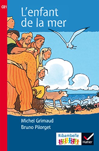 Couverture RIBAMBELLE CE1 SERIE ROUGE ED. 2016 - L'ENFANT DE LA MER - ALBUM 4 - Pilorget/Grimaud (Album / BD) - ISBN 97822189