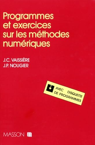 Couverture PROGRAMMES ET EXERCICES SUR LES METHODES NUMERIQUES - Nougier Vaissiere (Broché) - ISBN 9782225817434
