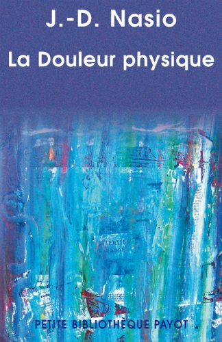 Couverture LA DOULEUR PHYSIQUE - Nasio (Poche) - ISBN 9782228901376