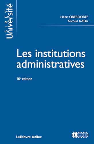 Couverture LES INSTITUTIONS ADMINISTRATIVES. 10E ED. - Oberdorff Henri (Broché) - ISBN 9782247223749