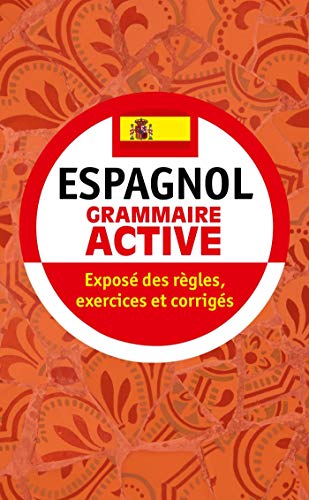 Couverture GRAMMAIRE ACTIVE DE L'ESPAGNOL - EXPOSE DES REGLES, EXERCICES ET CORRIGES - Prost-G+Pastor-H |  Prost Gisele |  Xx
