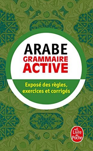 Couverture GRAMMAIRE ACTIVE DE L'ARABE - EXPOSE DES REGLES, EXERCICES ET CORRIGES - Claudia Malacrida  |  Collectif |  Xxx (P