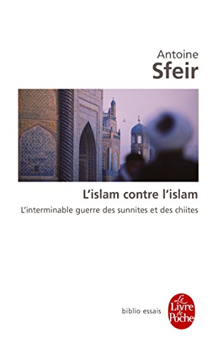 Couverture L'ISLAM CONTRE L'ISLAM - Sfeir Antoine (Broché) - ISBN 9782253156543