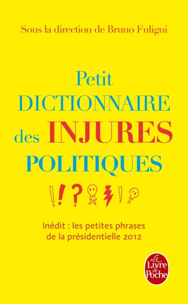 Couverture PETIT DICTIONNAIRE DES INJURES POLITIQUES - Fuligni (Poche) - ISBN 9782253168560