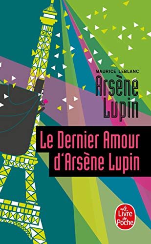 Couverture ARSENE LUPIN - LE DERNIER AMOUR D'ARSENE LUPIN - Leblanc Maurice (Poche) - ISBN 9782253173380